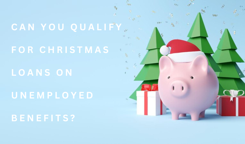 Can You Qualify for Christmas Loans on Unemployed Benefits