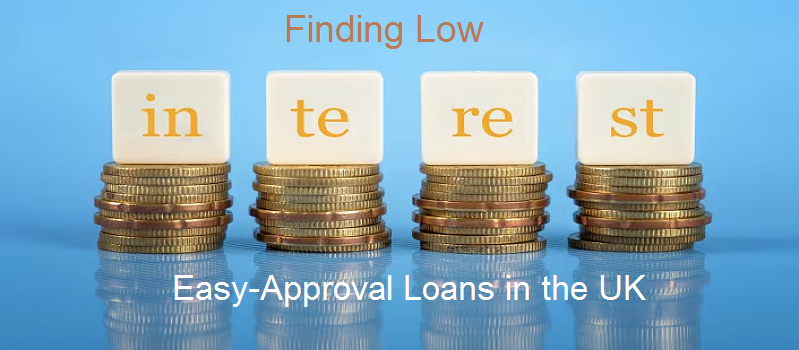 No Hassle Loans: Finding Low-Interest, Easy-Approval Loans in the UK